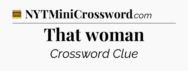 That woman - Eugene Sheffer Crossword
