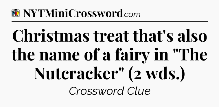 Christmas treat that's also the name of a fairy in 
