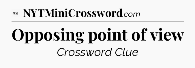 Opposing point of view - WSJ Crossword