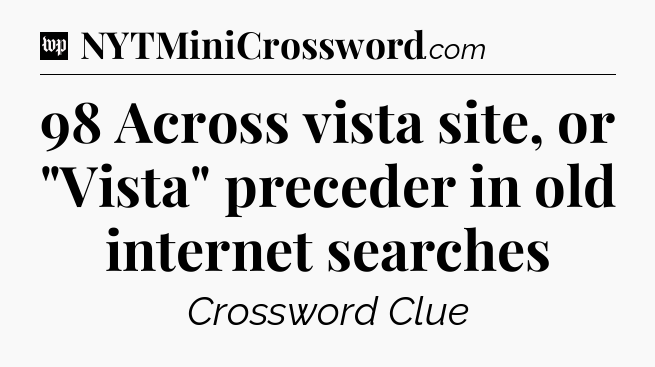 98 Across vista site, or 