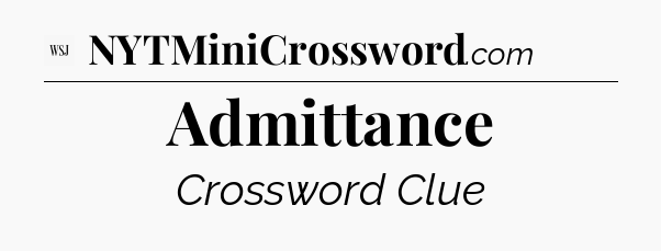 Admittance - WSJ Crossword