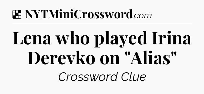 Solution: Lena who played Irina Derevko on 