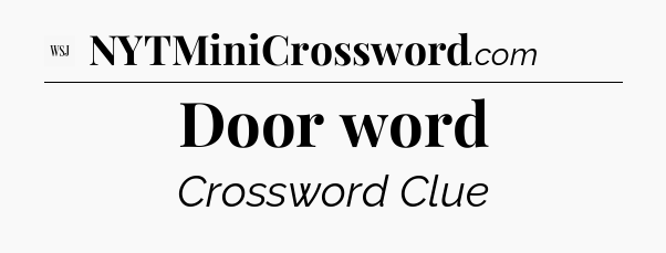 Door word - WSJ Crossword