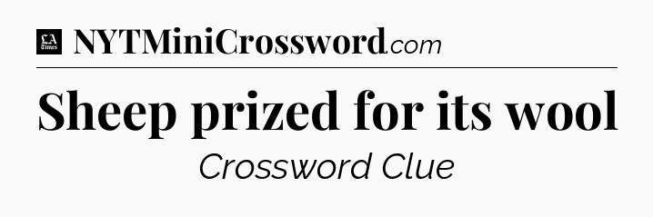Sheep prized for its wool - LA Times Crossword