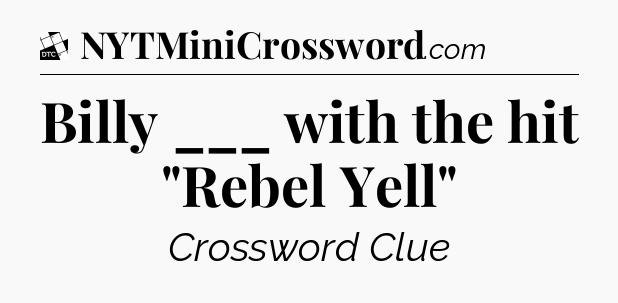 Billy ___ with the hit 