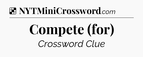 Compete (for) NYT Crossword