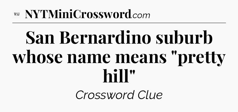 San Bernardino suburb whose name means 