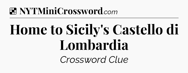 Solution: Home to Sicily's Castello di Lombardia - NYT Crossword