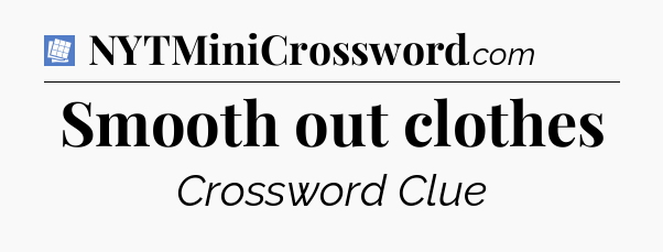 Smooth out clothes Puzzle Page Crossword Clue