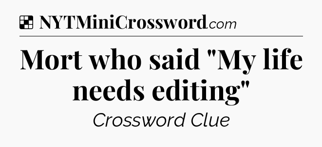 Solution: Mort who said 
