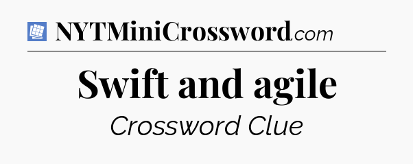 Swift and agile Puzzle Page Crossword Clue