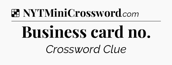 Solution: Business card no - NYT Crossword