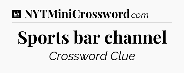 Sports bar channel - LA Times Crossword