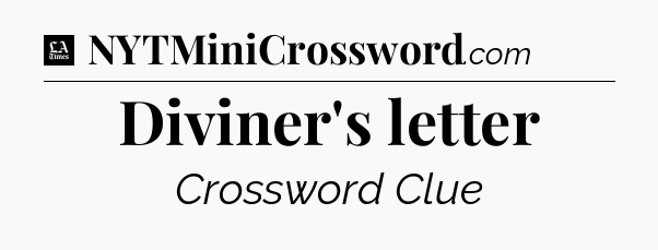 Diviner's letter - LA Times Crossword