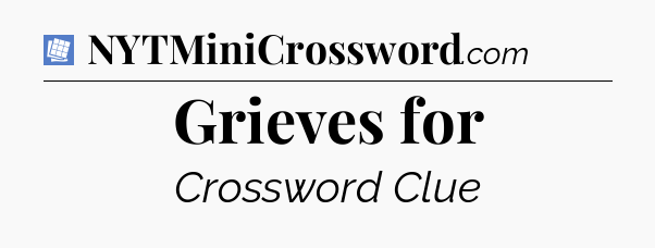 Grieves for Puzzle Page Crossword Clue