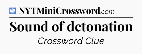 Sound of detonation Puzzle Page Crossword Clue