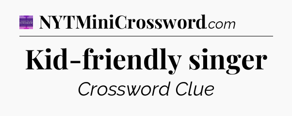 Kid-friendly singer - Thomas Joseph Crossword
