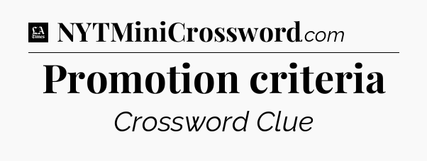 Promotion criteria - LA Times Crossword