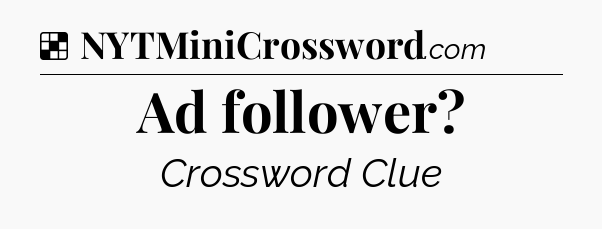 Solution: Ad follower - NYT Crossword