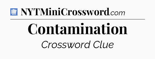 Contamination Puzzle Page Crossword Clue