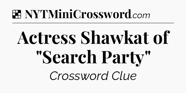 Solution: Actress Shawkat of 