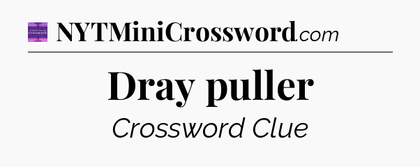Dray puller - Thomas Joseph Crossword