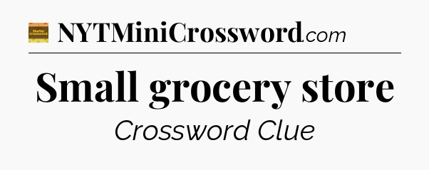 Small grocery store - Eugene Sheffer Crossword