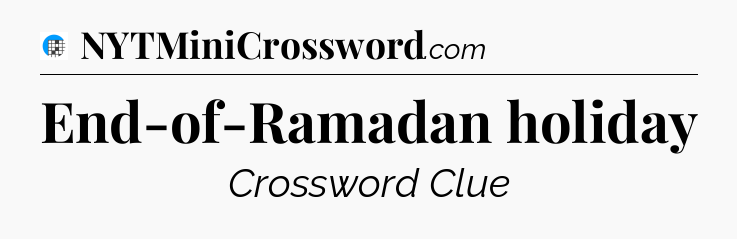 End-of-Ramadan holiday Crossword Clue