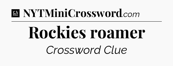 Rockies roamer - LA Times Crossword