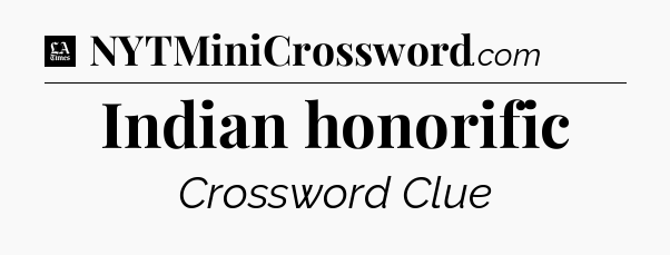Indian honorific - LA Times Crossword