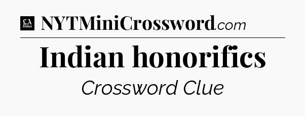 Indian honorifics - LA Times Crossword