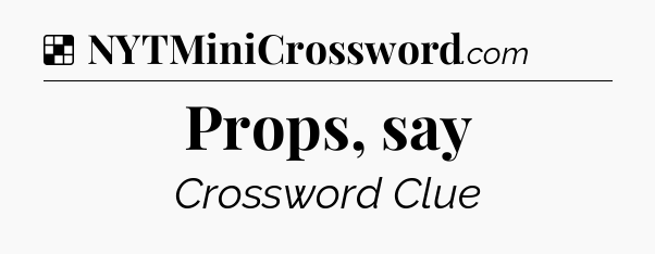 Solution: Props, say - NYT Crossword