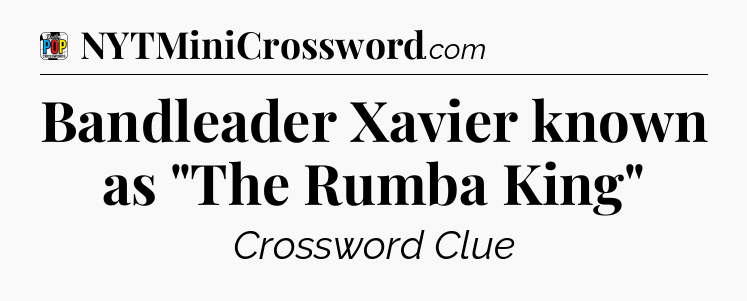 Bandleader Xavier known as 