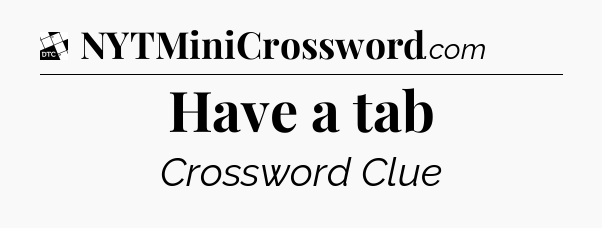 Have a tab - Daily Themed Classic Crossword