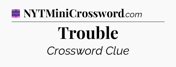 Trouble - Thomas Joseph Crossword