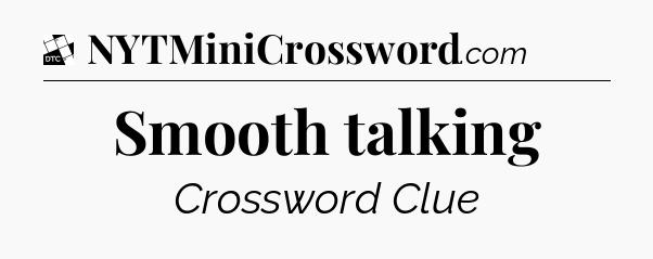 Smooth talking - Daily Themed Classic Crossword