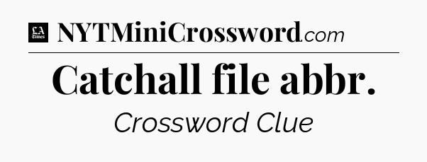 Catchall file abbr - LA Times Crossword