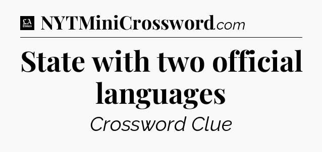 State with two official languages - LA Times Crossword