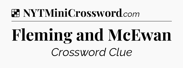 Solution: Fleming and McEwan - NYT Crossword