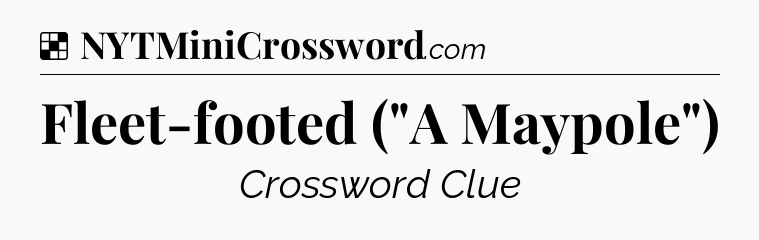 Solution: Fleet-footed (