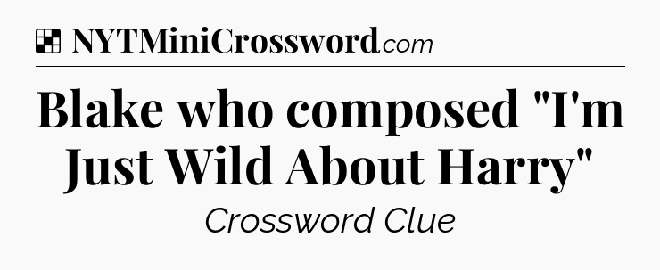 Solution: Blake who composed 