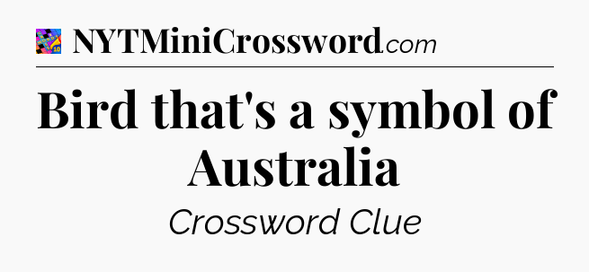 Bird that's a symbol of Australia Crossword Clue