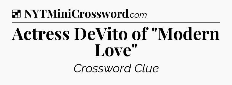 Solution: Actress DeVito of 