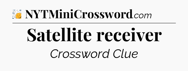 Satellite receiver - 7 Little Words