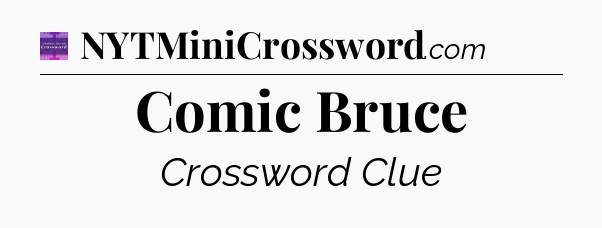 Comic Bruce - Thomas Joseph Crossword