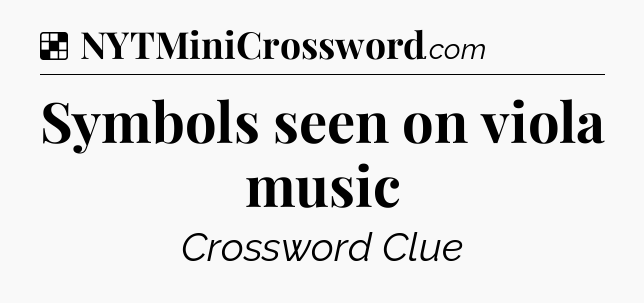 Solution: Symbols seen on viola music - NYT Crossword
