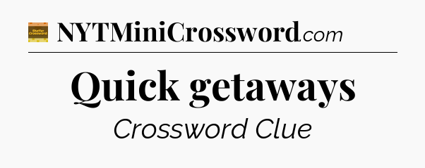 Quick getaways - Eugene Sheffer Crossword