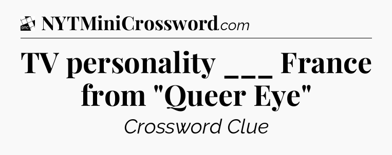 TV personality ___ France from 