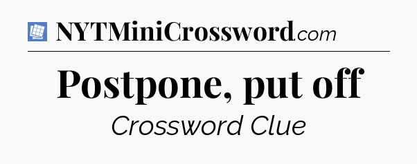 Postpone, put off Puzzle Page Crossword Clue