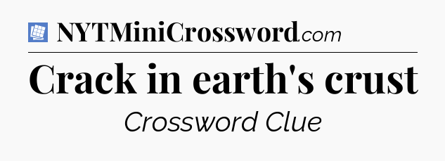 Crack in earth's crust Puzzle Page Crossword Clue